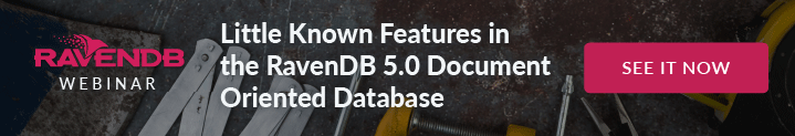Little Known Features in the RavenDB 5.0 Document Oriented Database