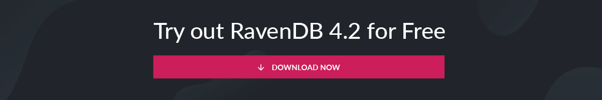 Try out RavenDB 4.2 for Free