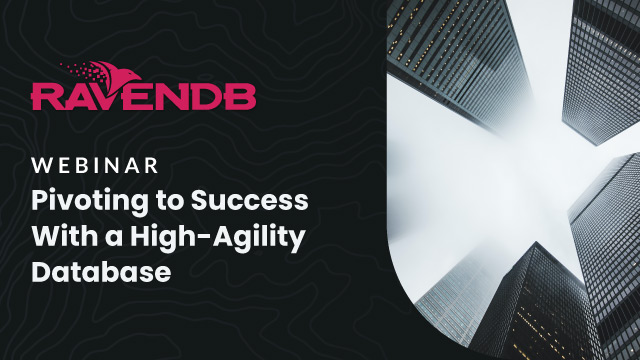 Pivoting to a Success With a High-Agility Database